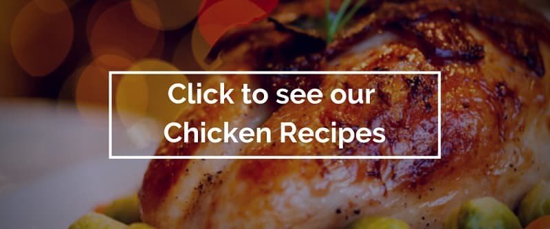 See our Chicken Recipes