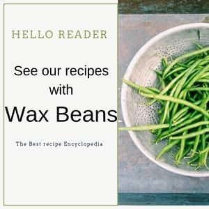 Our recipes with Wax Beans